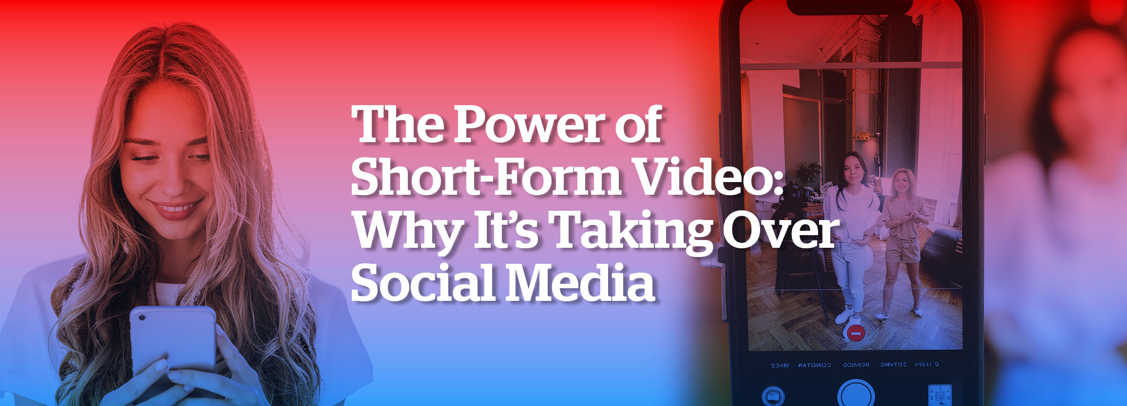 The Power of Short-Form Video: Why It’s Taking Over Social Media