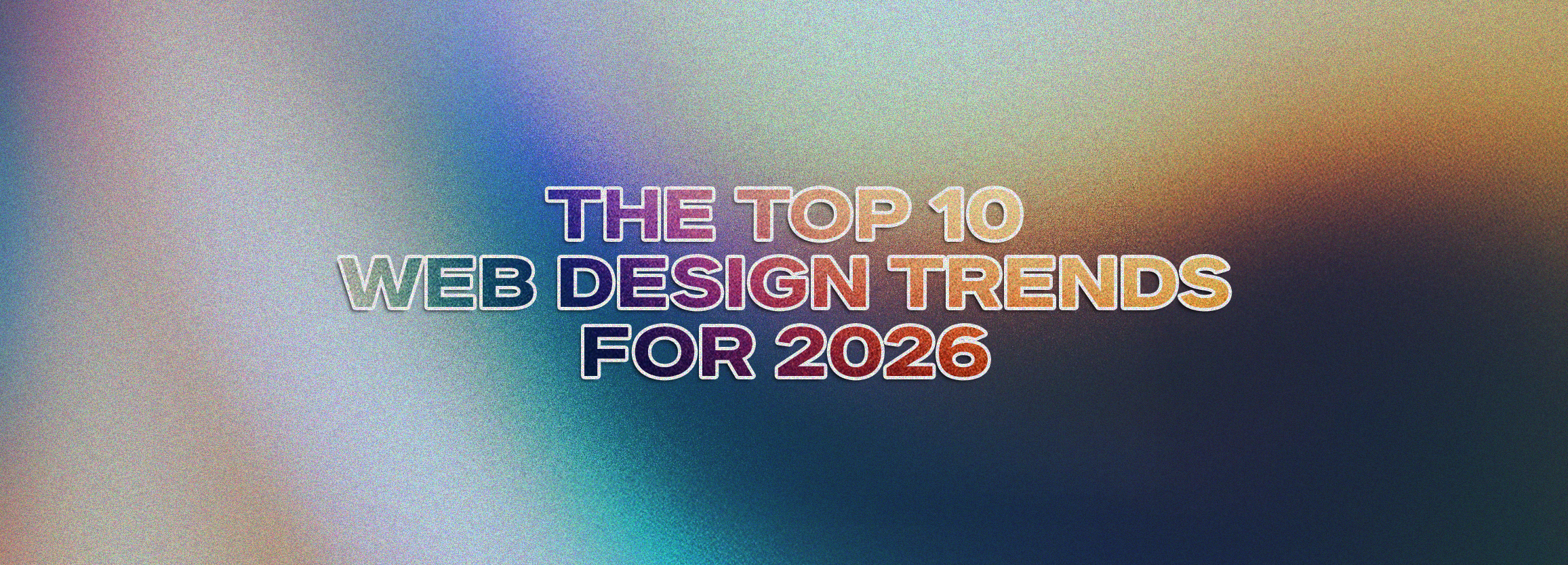 The TOP 10 WEB DESIGN TRENDS for 2026