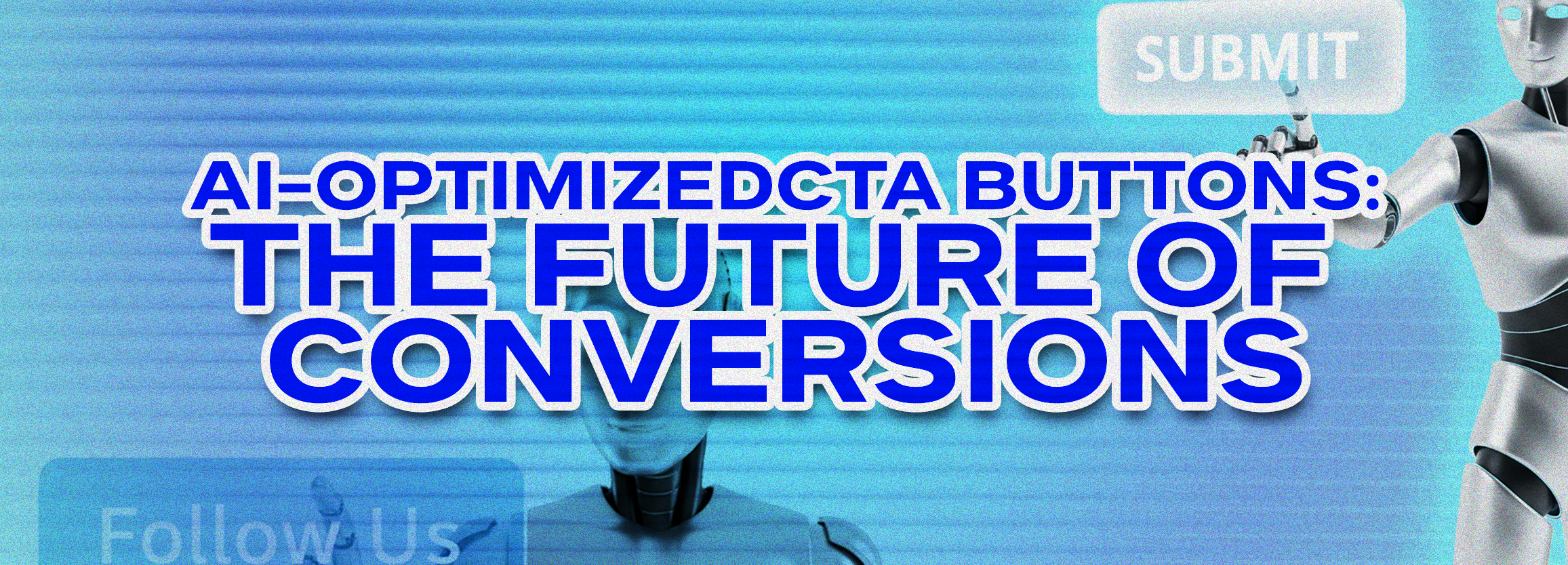 AI-Optimized CTA Buttons: The Future of Conversions