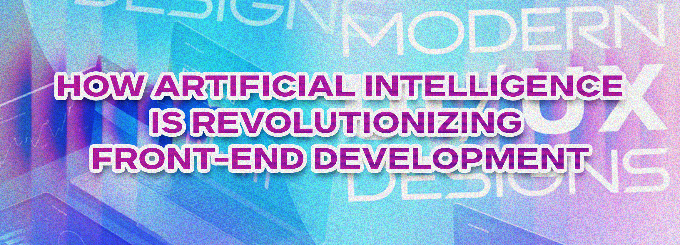 How Artificial Intelligence Is Revolutionizing Front-End Development