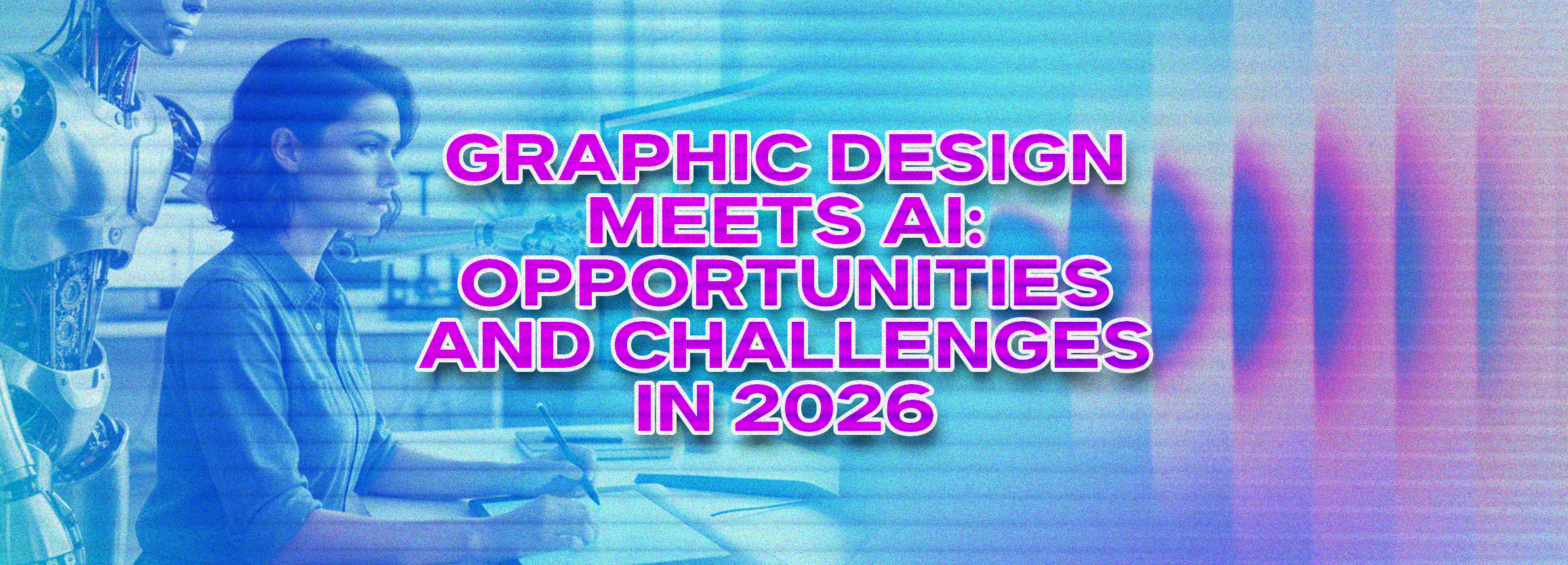 Graphic Design Meets AI: Opportunities and Challenges in 2026