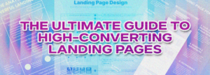 The Ultimate Guide to High-Converting Landing Pages